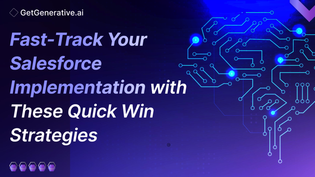 Fast-Track Your Salesforce Implementation With These Quick Win Strategies