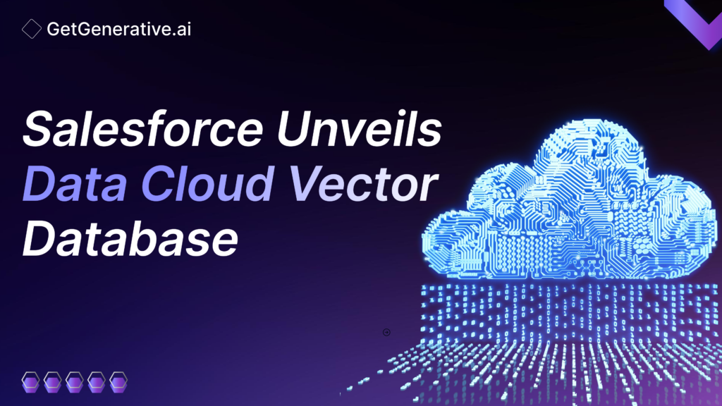 Salesforce Unveils Data Cloud Vector Database